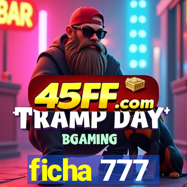 ficha 777